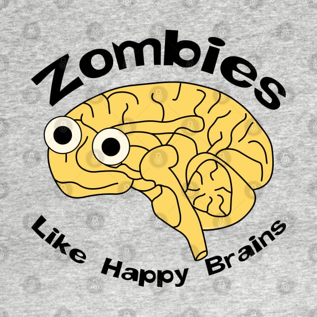 Zombies Happy Brain by Barthol Graphics